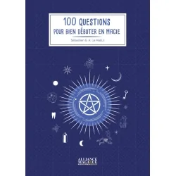 100 Questions pour Bien Débuter en Magie - Sébastien G. A. Le Mâout - Spiritualité/Ésotérisme/Chamanisme | Dans les yeux de Gaïa