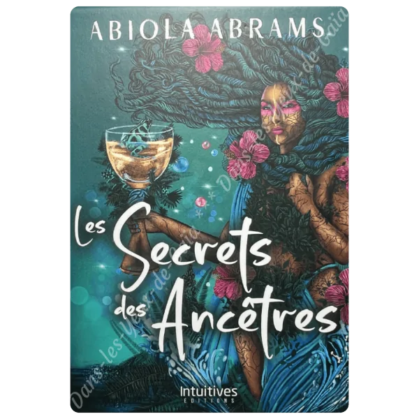 Les Secrets des Ancêtres - Abiola Abrams | Dans les Yeux de Gaïa