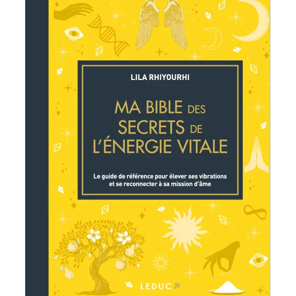 Ma Bible des Secrets de l'Énergie Vitale - bible - Dans les yeux de Gaïa