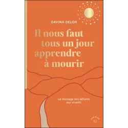 Il nous faut tous un jour apprendre à mourir - guidance | Dans les Yeux de Gaïa