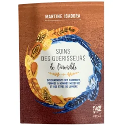 Soins des guériseurs de l'invisible - Martine Isadora - Chamanisme/Bien-être| Dans les Yeux de Gaïa