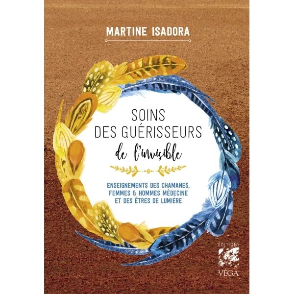 Soins des guériseurs de l'invisible - Martine Isadora - Chamanisme/Bien-être| Dans les Yeux de Gaïa