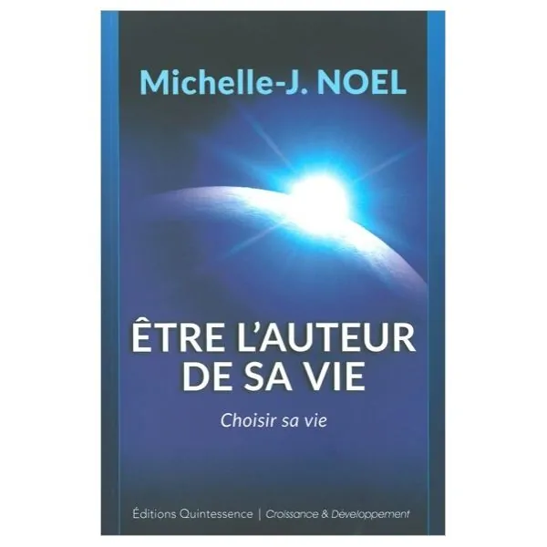 Être l'auteur de sa vie de Michelle-J. Noel - Couverture |Dans les Yeux de Gaïa