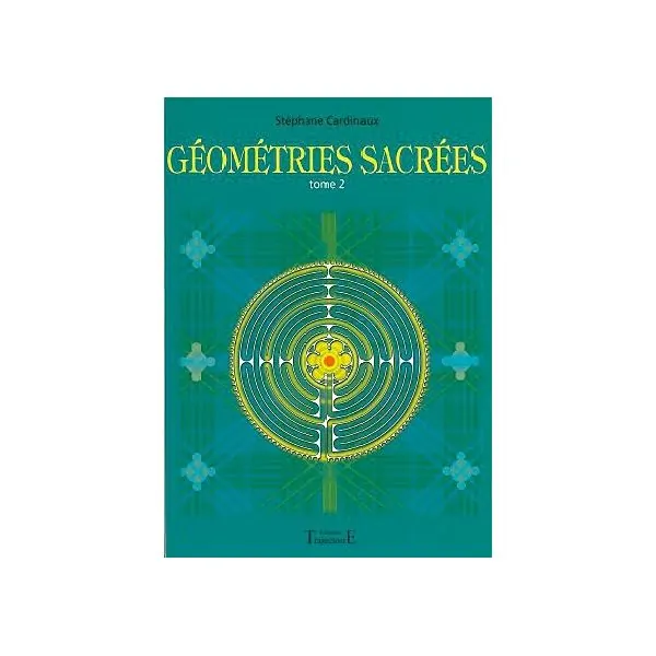 Géométries sacrées Tome 2