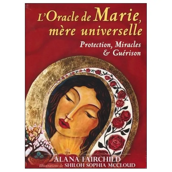 L'Oracle de Marie, mère universelle - Protection, Miracles & Guérison