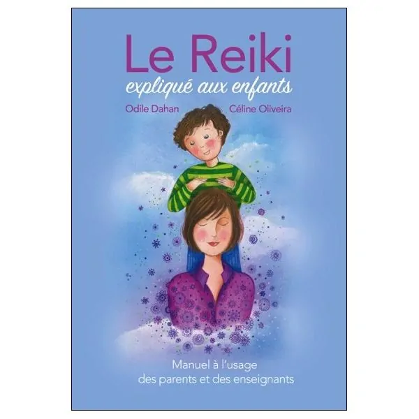 Le Reiki expliqué aux enfants - Manuel à l'usage des parents et des enseignants
