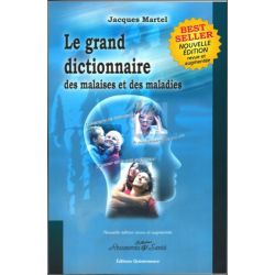 Grand dictionnaire malaises et maladies - Jacques Martel - Première de couverture | Dans les yeux de Gaïa