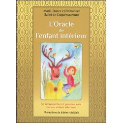 L'Oracle de l'enfant intérieur - Se reconnecter et prendre soin de son enfant intérieur