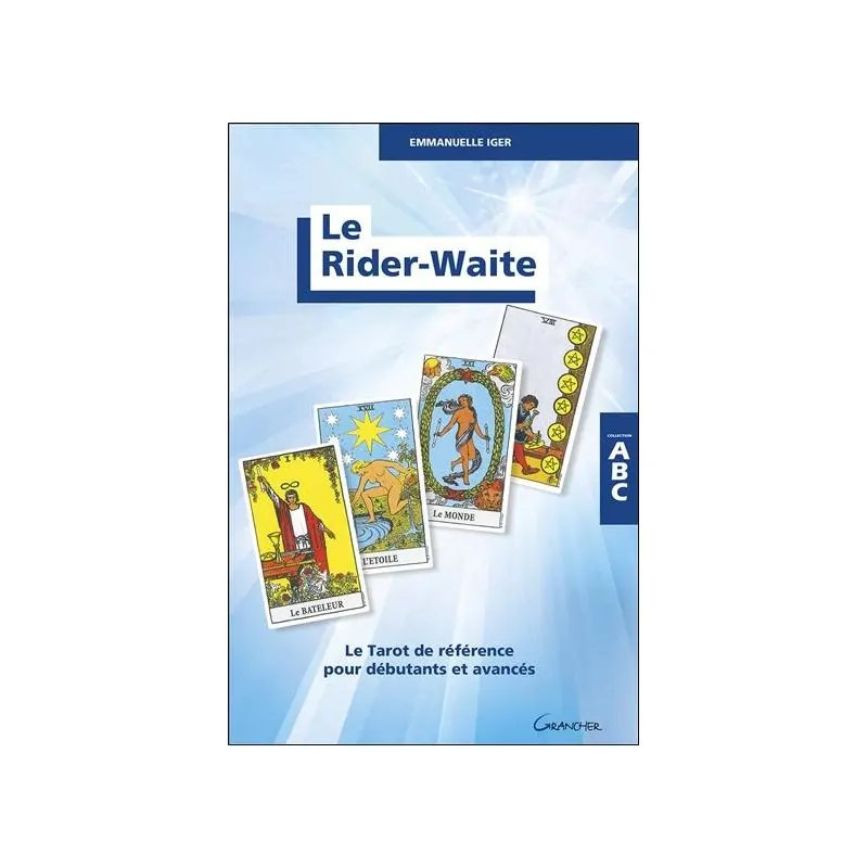 Le Rider-Waite : Le Tarot de Référence pour Débutants et Avancés