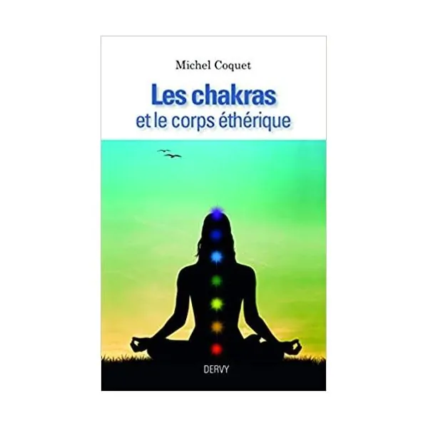 Les chakras et le corps éthérique | Spiritualité - Esotérisme - Chamanisme | Dans les yeux de Gaïa