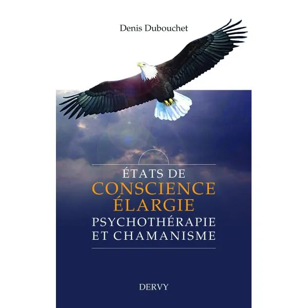 États de conscience élargie Psychothérapie et Chamanisme. | Spiritualité - Esotérisme - Chamanisme | Dans les yeux de Gaïa