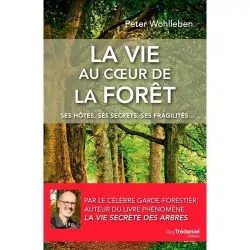 La vie au coeur de la forêt - Peter Wohlleben | Livres sur le Bien-Être | Dans les yeux de Gaïa