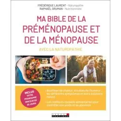 Ma bible de la préménopause et de la ménopause - Frédérique Laurent et Raphaël Gruman | Santé - Médecine Douce | Dans les yeux d