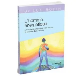 L'homme énergétique - Dr Luc Bodin | Livres sur le Développement Personnel | Dans les yeux de Gaïa