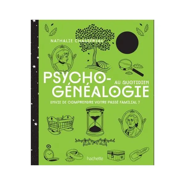 Psycho-généalogie au quotidien envie de comprendre votre passé familial | Livres sur le Développement Personnel | Dans les yeux