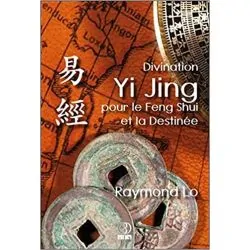 Divination Yi Jing pour le Feng Shui et la Destinée | Livres sur le Bien-Être | Dans les yeux de Gaïa