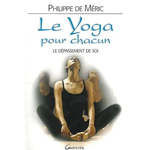 Le Yoga pour chacun - Le dépassement de soi | Livres sur le Bien-Être | Dans les yeux de Gaïa