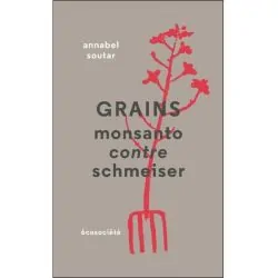 Grains - Monsanto contre Schmeiser | Livres sur le Bien-Être | Dans les yeux de Gaïa