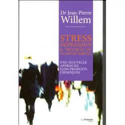 Stress, Dépression & Troubles du Comportement - Une nouvelle approche sans produits chimiques | Santé - Médecine Douce | Dans le