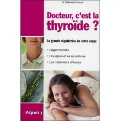 Docteur, c'est la Thyroïde ? | Santé - Médecine Douce | Dans les yeux de Gaïa