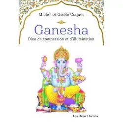 Ganesha Dieu de compassion et d'illumination | Spiritualité - Esotérisme - Chamanisme | Dans les yeux de Gaïa