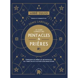 Le guide complet des Pentacles & Prières - Abbé Julio | Mediumnité - Astrologie - Radiesthésie | Dans les yeux de Gaïa