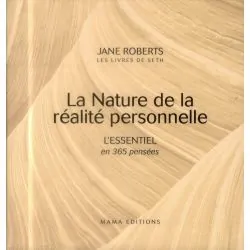 La Nature de la Réalité Personnelle - L'Essentiel en 365 Pensées | Livres sur le Développement Personnel | Dans les yeux de Gaïa
