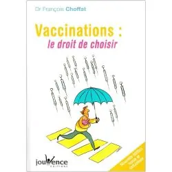 Vaccinations : Le Droit de Choisir - Dr François Choffat | Santé - Médecine Douce | Dans les yeux de Gaïa