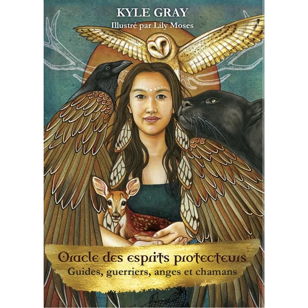Oracle des esprits protecteurs - Guides, Guerriers, Anges et Chamans de Kyle Gray, vue de face | Dans les Yeux de Gaia