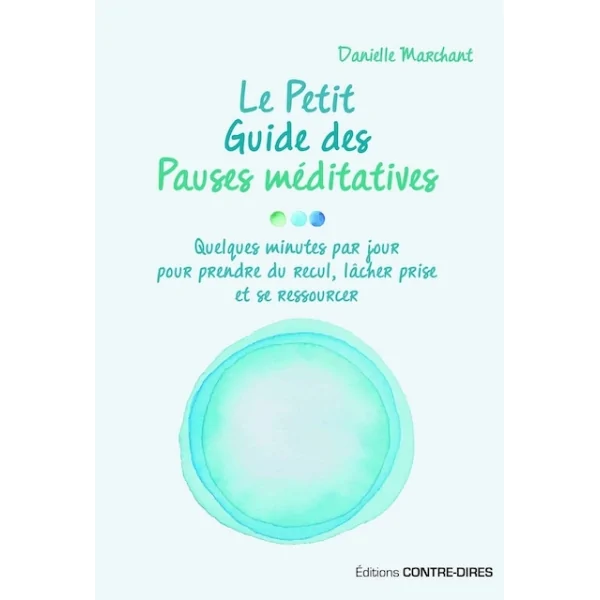 Le Petit Guide des Pauses Méditatives | Livres sur le Bien-Être | Dans les yeux de Gaïa