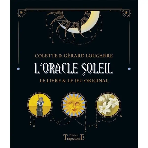 L'Oracle Soleil - Colette et Gérard Lougarre | Oracles Guidance / Développement Personnel | Dans les yeux de Gaïa