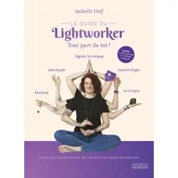 Le guide du lightworker - Isabelle Cerf | Spiritualité - Esotérisme - Chamanisme | Dans les yeux de Gaïa