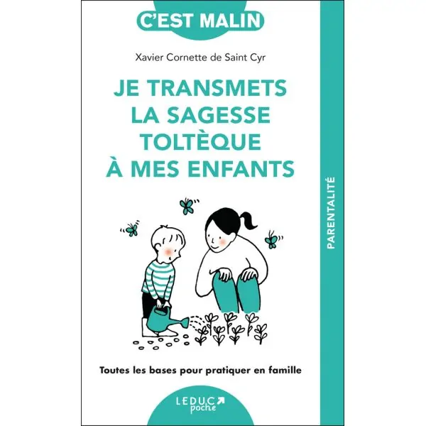 Je transmets la sagesse Toltèque à mes enfants de face - C'est Malin |Dans les yeux de Gaïa