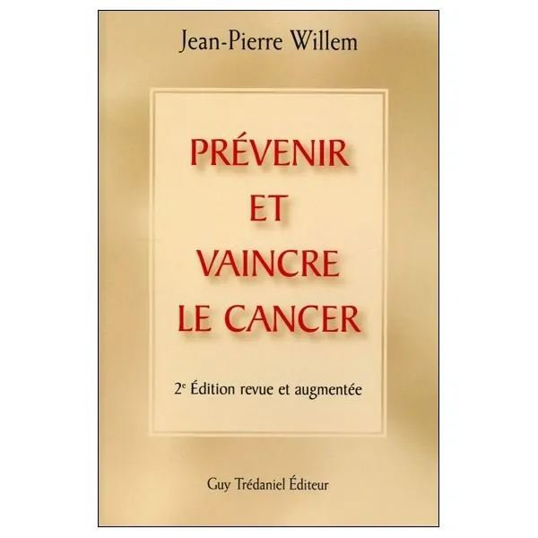 Prevenir et vaincre le cancer - 2e édition