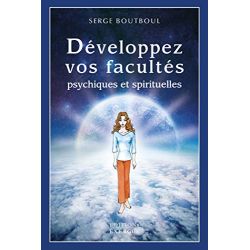 Développez vos facultés psychiques et spirituelles - Serge Boutboul | Dans les Yeux de Gaia