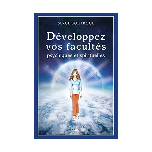 Développez vos facultés psychiques et spirituelles - Serge Boutboul | Dans les Yeux de Gaia