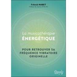 La musicothérapie Energétique par Franck Nabet - Première de couverture | Dans les Yeux de Gaïa