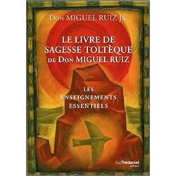 Le livre de sagesse toltèque de Don Miguel Ruiz - Livre de face | Dans les Yeux de Gaïa