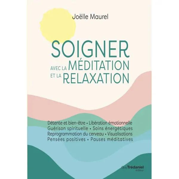Soigner avec la méditation et la relaxation | Livres sur le Développement Personnel | Dans les yeux de Gaïa