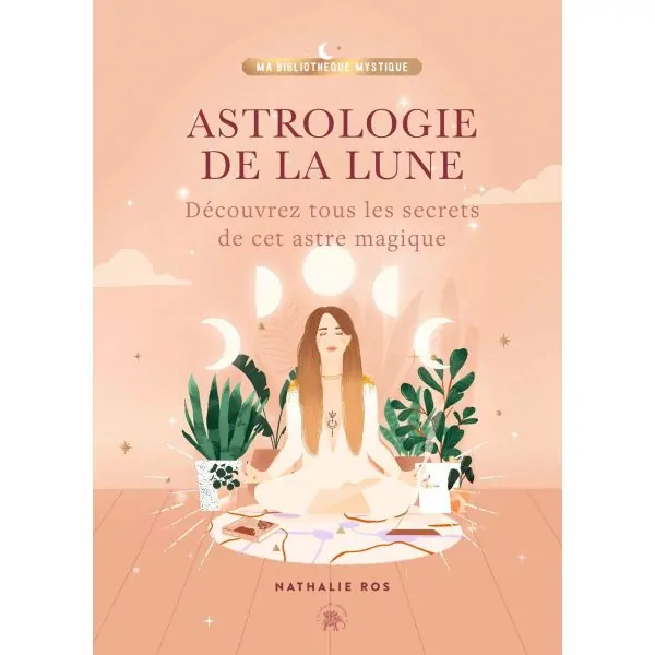 Astrologie de la Lune 1 - Secrets & Astres magiques - Nathalie Ros |Dans les Yeux de Gaïa - Couverture
