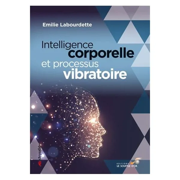 Intelligence Corporelle et Processus Vibratoire 1 - Apprentissage & Psychologie |Dans les Yeux de Gaïa - Couverture