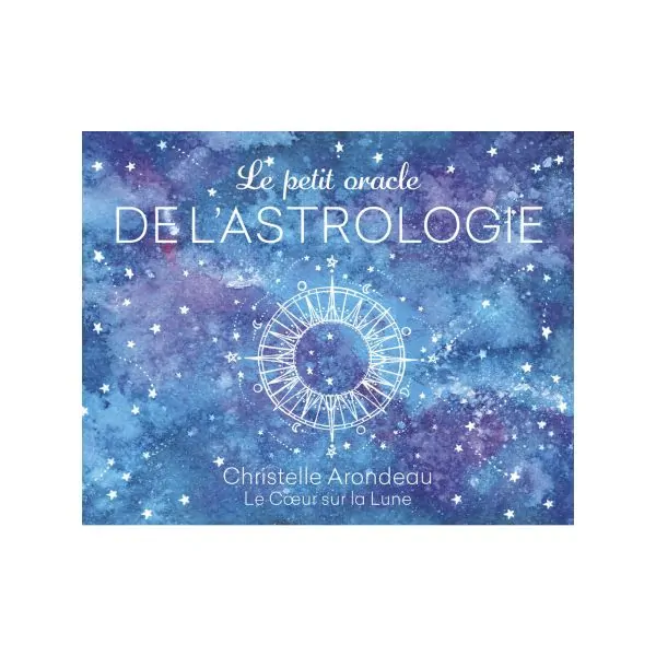 Le petit oracle de l'astrologie | Christelle Arondeau