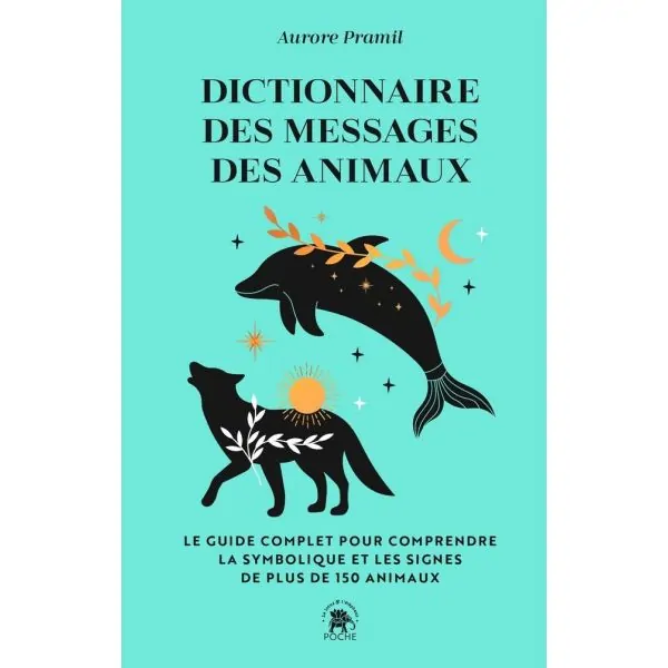 Dictionnaire des messages des animaux - poche face | Dans les yeux de Gaïa