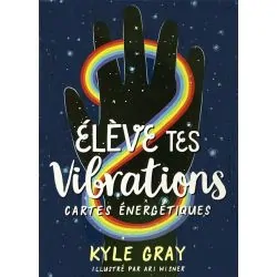Élève tes vibrations - Kyle Gray | Dans les Yeux de Gaïa