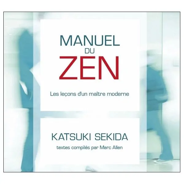 Manuel du zen - Les leçons d'un maître moderne - Livre audio 2CD