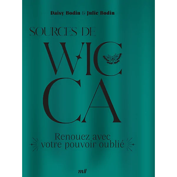 Sources de Wicca - Daisy et Julie Bodin - Rituels Wiccans | Dans les Yeux de Gaïa
