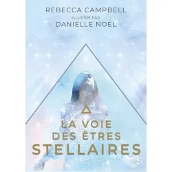 La Voie des Êtres Stellaires - Rebecca Campbell - Reonnexion à l'âme | Dans les yeux de Gaïa