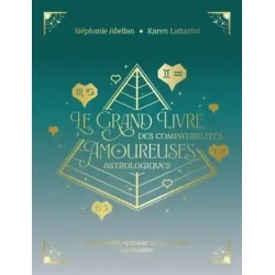 Le grand livre des compatibilités amoureuses astrologiques| Guidance| Dans les yeux de Gaïa